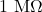1 \text{ M}\Omega