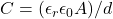 C = (\epsilon_r \epsilon_0 A)/d