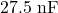 Rendered by QuickLaTeX.com 27.5 \text{ nF}